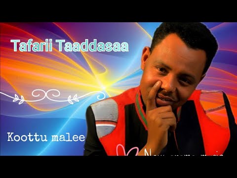 Tafarii Taaddasaa Koottu Malee Ya Magaalle Tiyya Sirba Bareedaa 2024 Tafarii Taaddasaa Koottu Malee Ya Magaalle Tiyya Sirba Bareedaa 2024