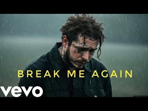Post Malone Break Me Again