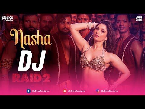 Nasha Remix Dj Sks Haripur New Hindi Dj Song Bollywood Song 2025 Raid 2 Tamannaah Ajay D