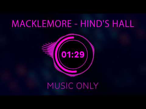 MACKLEMORE HIND S HALL Music Only