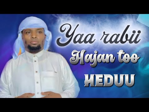 Sheik Juneydii Ahmed Yaa Rabii Hajan Too Heduu Takka Keysaa Akaan Naa Jabadhuu Sheik Juneydii Ahmed Yaa Rabii Hajan Too Heduu Takka Keysaa Akaan Naa Jabadhuu