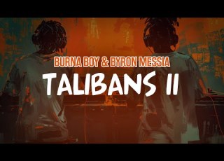 Burna Boy Byron Messia Talibans II Lyric Video