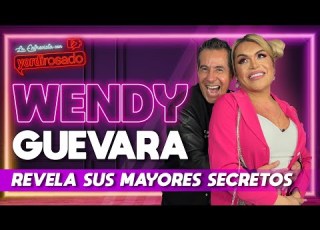 WENDY GUEVARA REVELA Sus Mayores SECRETOS La Entrevista Con Yordi Rosado