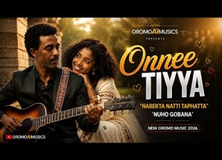 Nuho Gobana Onnee Tiyya Na Beektaa New Oromo AI Cover Music 2026