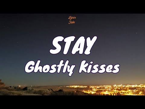 Ghostly Kisses Stay Lyric Video