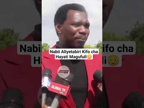 Nabii Aliyetabiri Kifo Cha Hayati Magufuli Shortsvideo Trendingvideo Viralvideo