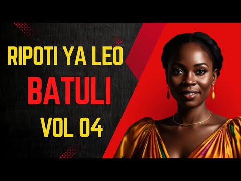 RIPOTI YA LEO BATULI SEHEMU YA 04 I RIPOTI YA LEO SIMULIZI YA BATULI 04 MARCH 2025