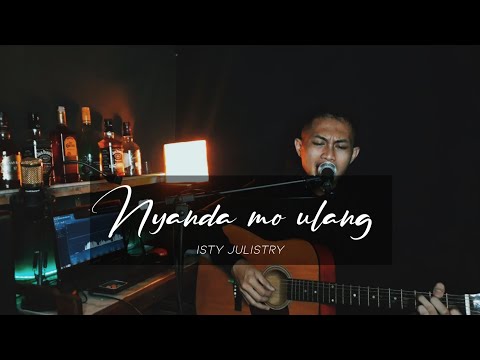 NYANDA MO ULANG Angga Mokodongan Cover Isty Julistry