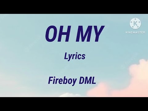 Fireboy DML Oh My Lyrics