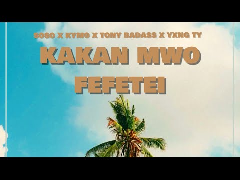 KAKAN MWO FEFETEI SOSO ASAN X YXNG TY X KYMO X TONY BADASS Panda Remix