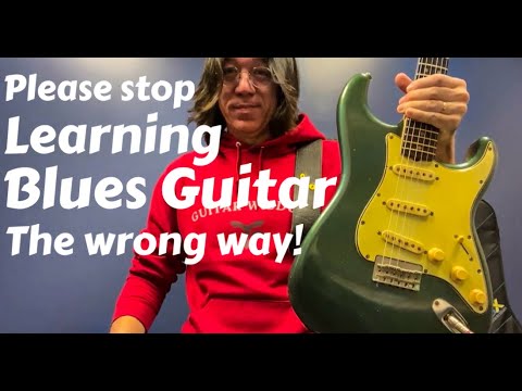 Please Stop Learning Blues Guitar The Wrong Way Must Know 3 Levels