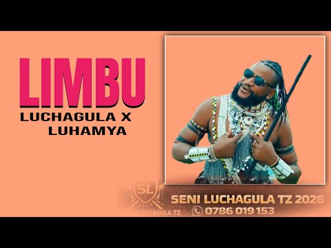 LIMBU LUCHAGULA X LUHAMYA LIMBU NKWIMBA BY SENI LUCHAGULA TZ 2026