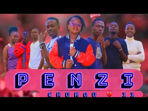 PENZI CHUNGU PART 11 Love Story Love Lovestory