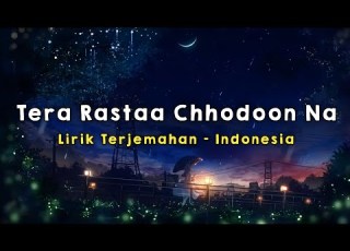 Tera Rastaa Chhodoon Na Chennai Express Lirik Terjemahan Indonesia