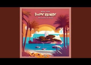 Hey Baby Welcome To Ibiza