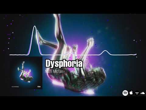 Nazli Mcfian Dysphoria Official Audio