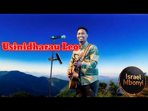 ISRAEL MBONYI Usinidharau Leo