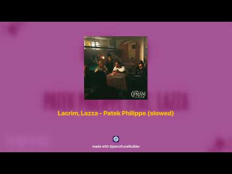 Lacrim Lazza Patek Philippe Slowed