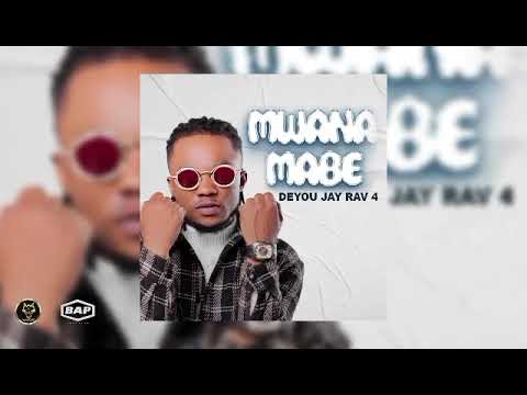 Deyou Jay Rav4 MWANA MABE Official Music Audio