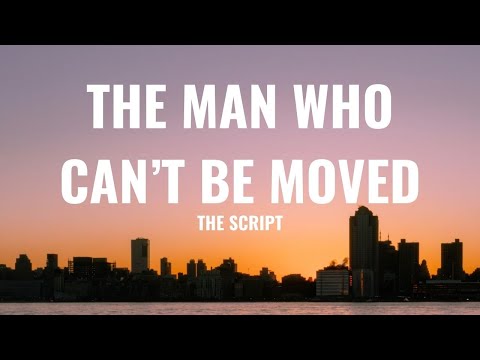 The Script The Man Who Can T Be Moved Lyrics