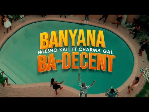 Mlesho Kai 1 Ft Charma Gal Banyana Ba Decent Official Video