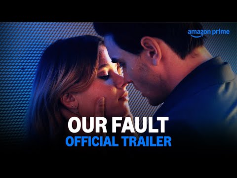 Our Fault Official Trailer Prime Video India Our Fault Official Trailer Prime Video India