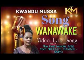 Kwandu Mussa WANAWAKE Video Lyric Song