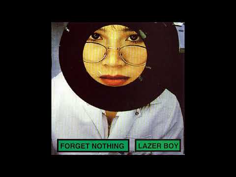 Lazer Boy Forget Nothing Full Album
