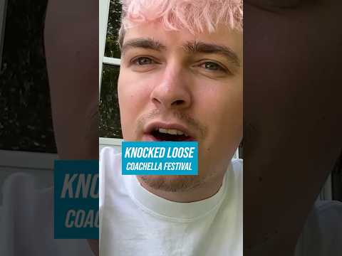 KNOCKED LOOSE Talk COACHELLA FESTIVAL