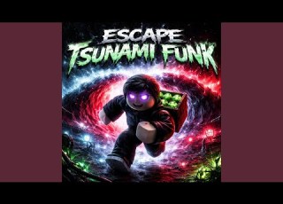  ESCAPE TSUNAMI FUNK