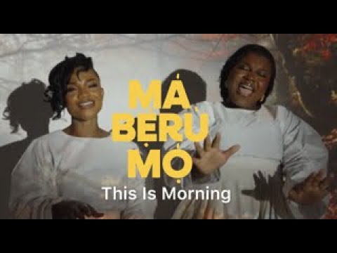 Ada Ehi Ft Sunmisola Agbebi MA BERU MO This Is Morning The Official Visualizer