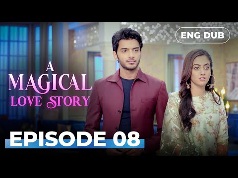 A Magical Love Story Full Episode 08 Indian Drama Dubbed In English Englishdubbeddramaplay