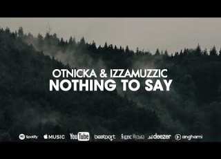  Otnicka Izzamuzzic Nothing To Say