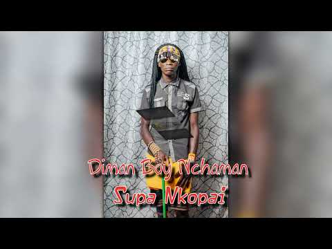 Diman Boy Nchaman Supa Nkopai