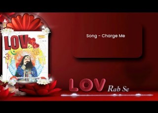 Charge Me LOV Rab Se Devotional Song Saint Dr Ram Rahim