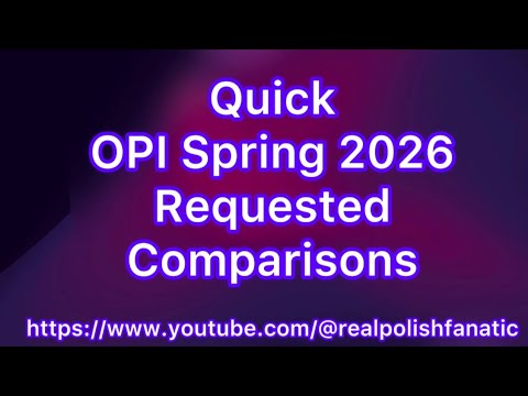 OPI Spring 2026 OPIcons Requested Comparisons