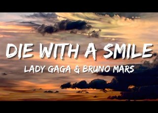 Lady Gaga Bruno Mars Die With A Smile Lyrics