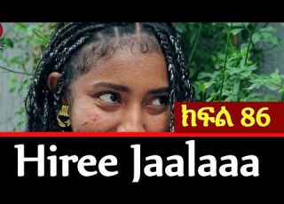  Hiree JaaJaJaa Kutaa 91ffaa IOromo Dama Series Episode 91New EPjsode SchooJ LiiFe ILo Ve SrorY