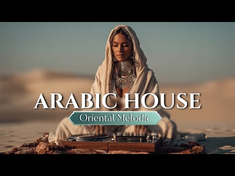 Arabic Vocal Deep House 2026 Oriental Melodies Mix Sahara Deep