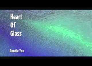 Heart Of Glass Double You