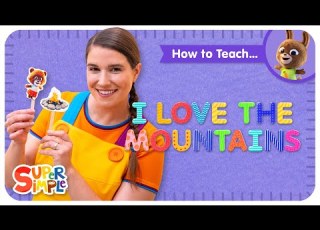  How To Teach The Super Simple Song I Love The Mountains Outdoor Song For Kids