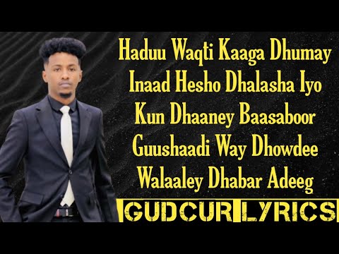 ISMACIIL AARKA QURBUHU WUU DHIB BADANYEE HEES CUSUB LYRICS 2025 ISMACIIL AARKA QURBUHU WUU DHIB BADANYEE HEES CUSUB LYRICS 2025