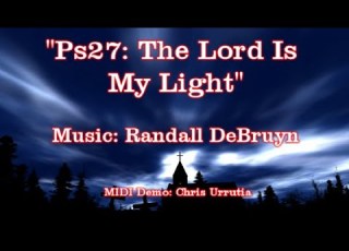  Psalm 27 The Lord Is My Light Randall Debruyn