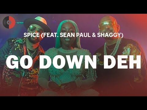 Spice Feat Sean Paul Shaggy Go Down Deh Top Songs Lyrics