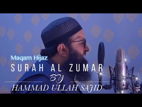 Surah Az Zumar In Maqam Hijaz Beautiful Quran Recitation Qari Hammad Ullah Sajid Surah Az Zumar In Maqam Hijaz Beautiful Quran Recitation Qari Hammad Ullah Sajid