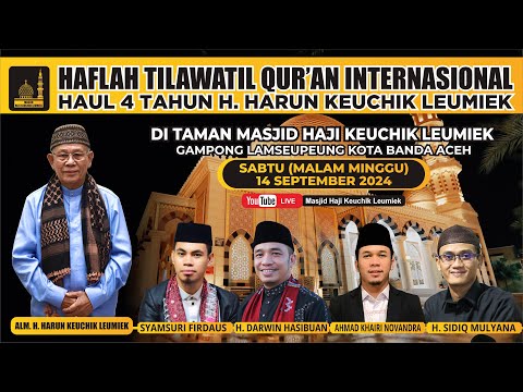 Haflah Haul Peringatan 4 Tahun Alm H Harun Keuchik Leumiek Taman Masjid HKL 14 09 2024