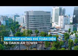  GIẢI PHÁP KHÔNG KHÍ TOÀN DIỆN CỦA DAIKIN AIR TOWER WELL LEED LOTUS BẠCH KIM