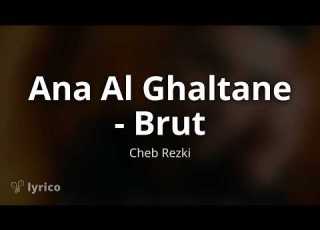  Ana Al Ghaltane Brut Cheb Rezki Lyrics Arabic English Translation