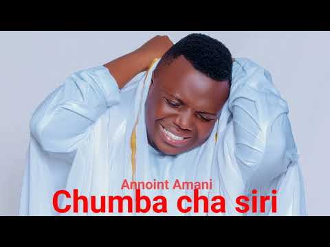 Annoint Amani Chumba Cha Siri Official Audio Music