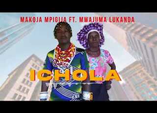 MAKOJA MPIGIJA FT MWAJUMA LUKANDA LICHOLA